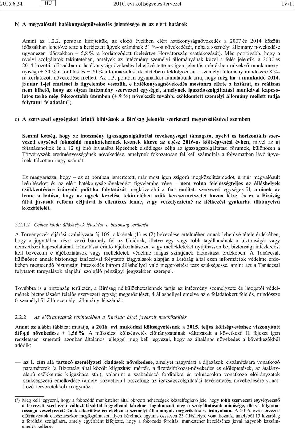 korlátozódott (beleértve Horvátország csatlakozását).