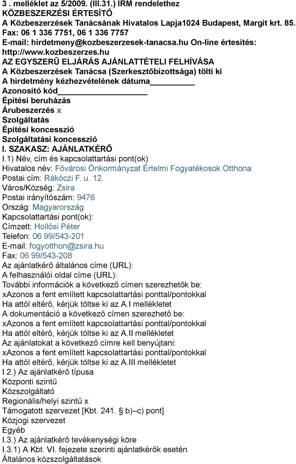 k-tanacsa.hu On-line értesítés: http://www.kozbeszerzes.