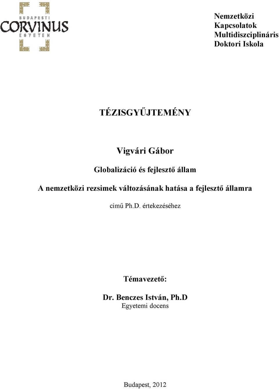 nemzetközi rezsimek változásának hatása a fejlesztő államra című Ph.