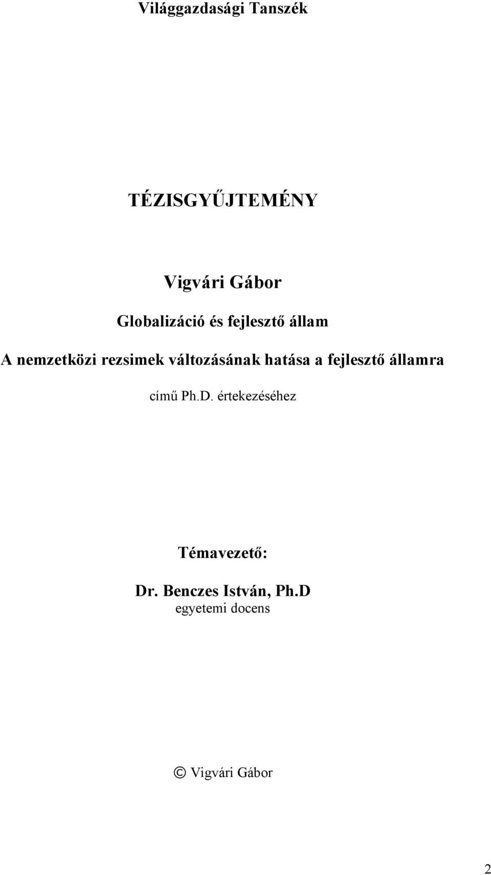 változásának hatása a fejlesztő államra című Ph.D.