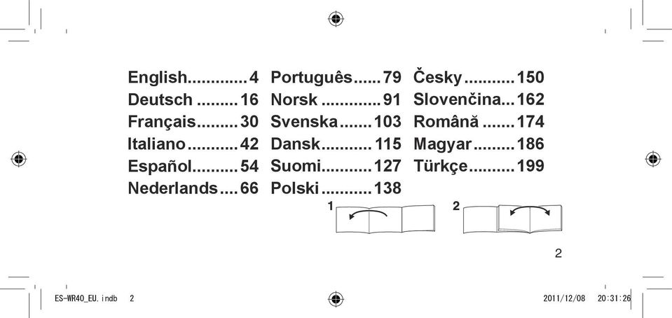 Suomi 127 Polski 138 Česky 150 Slovenčina 162 Română 174