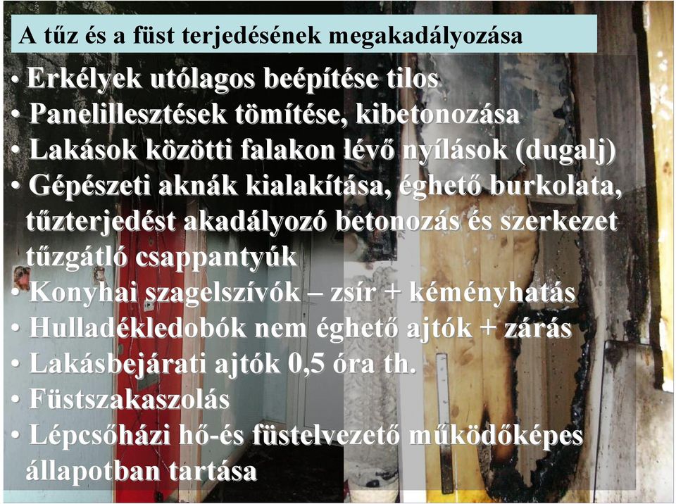 betonozás és s szerkezet tűzgátló csappantyúk Konyhai szagelszívók zsír r + kéményhatk nyhatás Hulladékledob kledobók k nem éghető