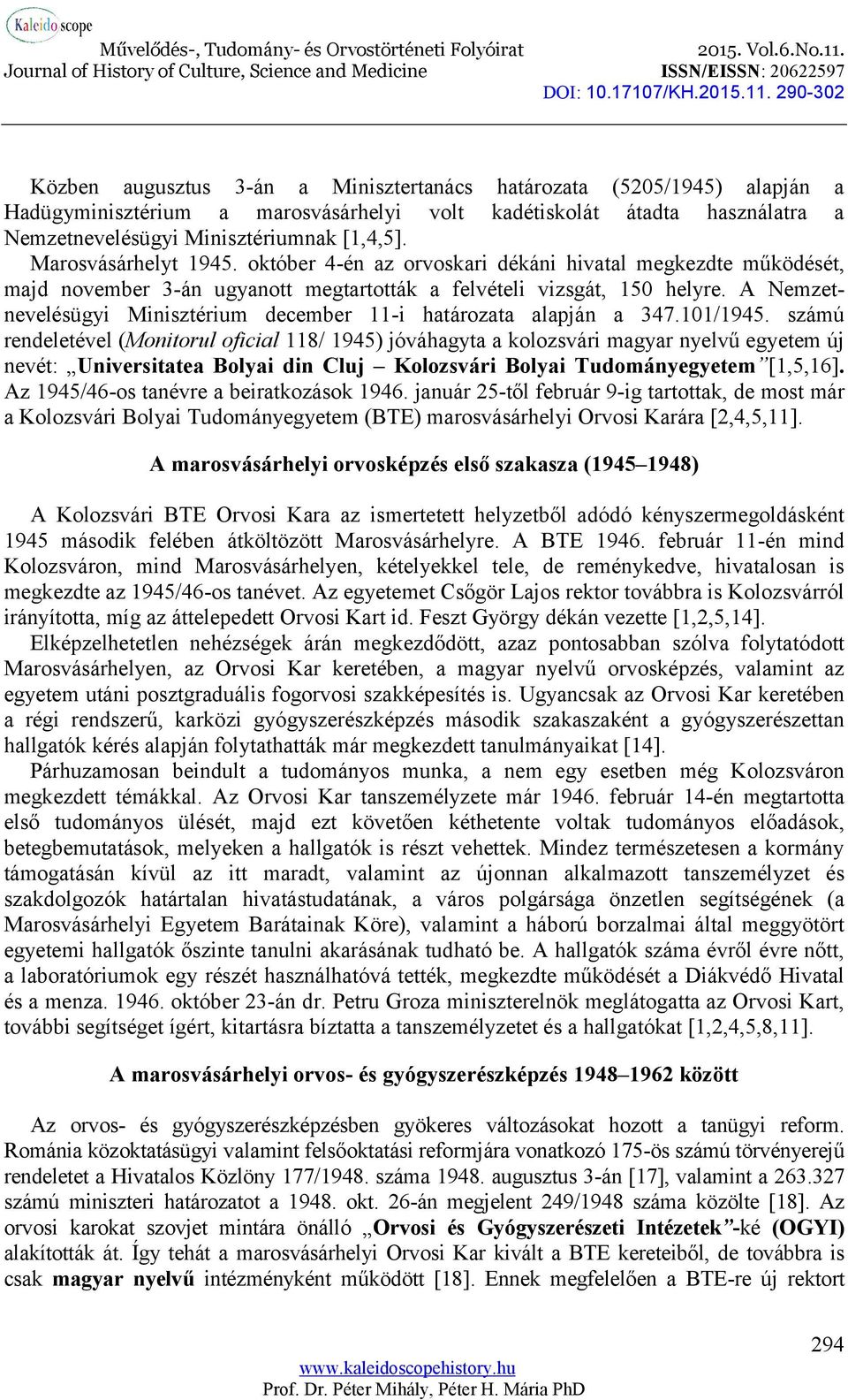 A Nemzetnevelésügyi Minisztérium december 11-i határozata alapján a 347.101/1945.
