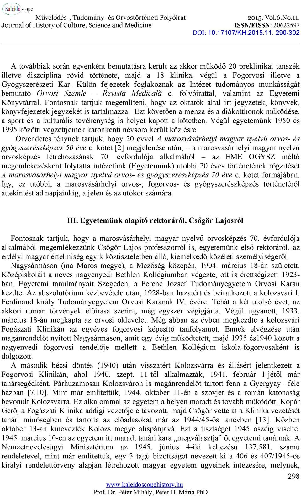 Fontosnak tartjuk megemlíteni, hogy az oktatók által írt jegyzetek, könyvek, könyvfejezetek jegyzékét is tartalmazza.