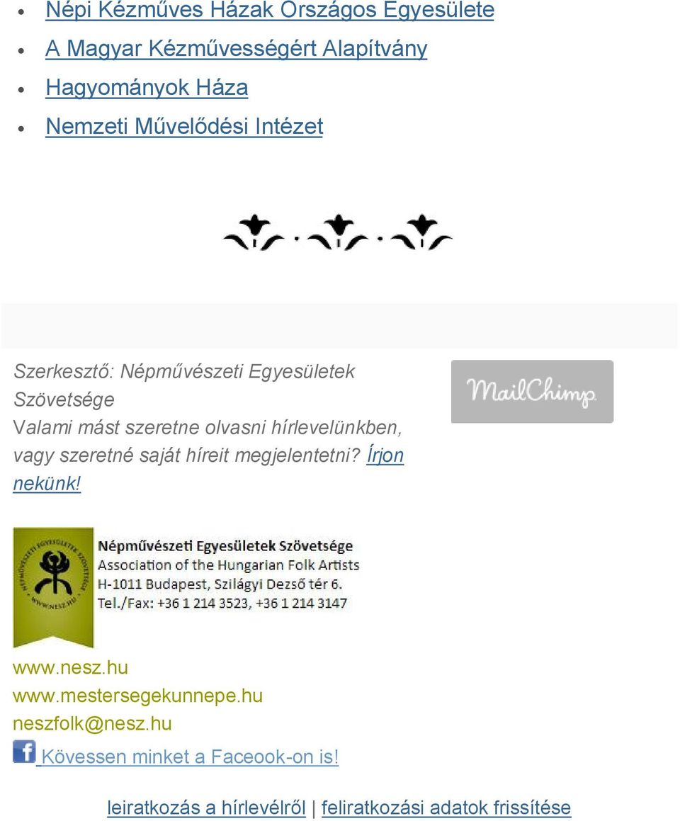 hírlevelünkben, vagy szeretné saját híreit megjelentetni? Írjon nekünk! www.nesz.hu www.