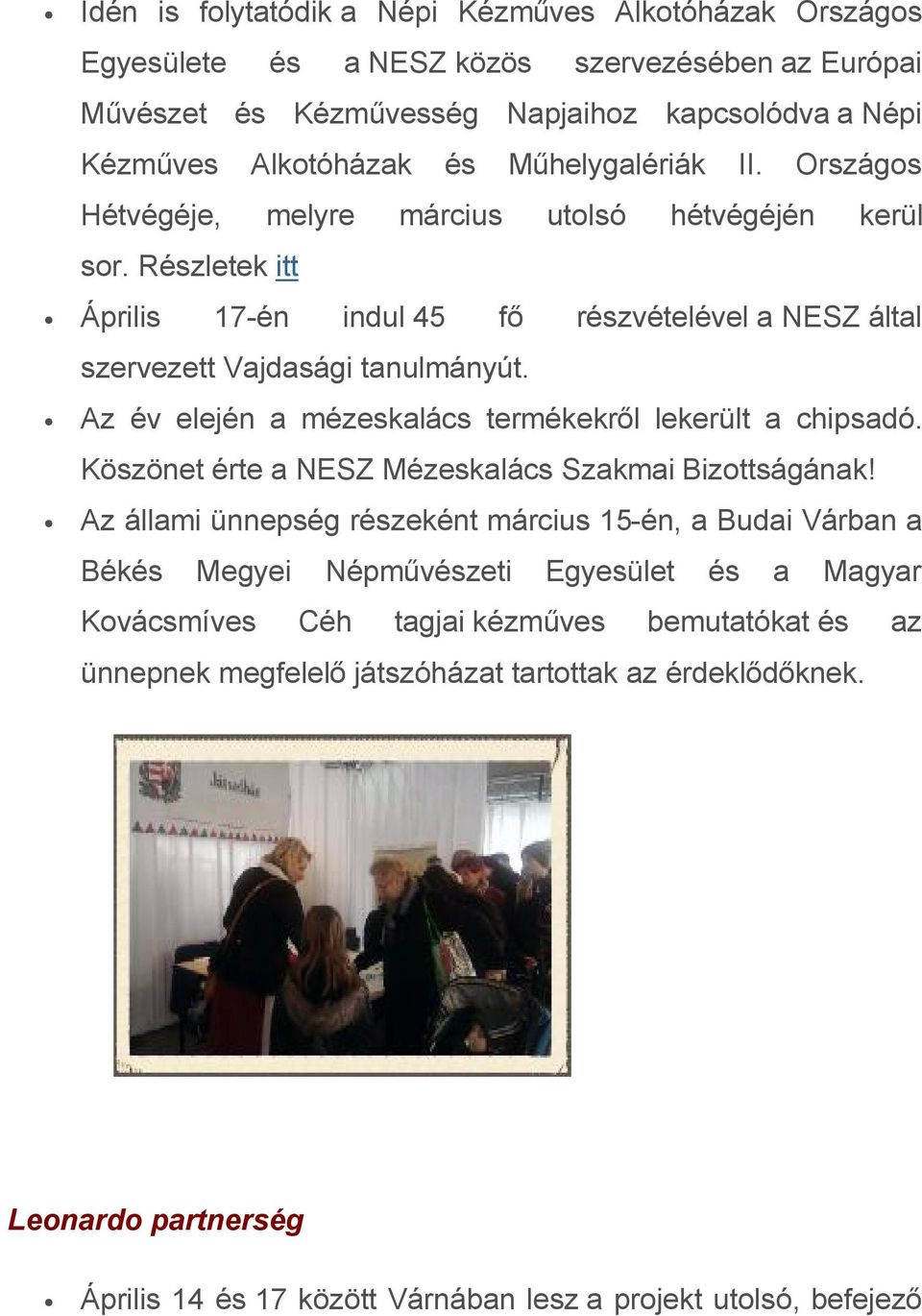 Az év elején a mézeskalács termékekről lekerült a chipsadó. Köszönet érte a NESZ Mézeskalács Szakmai Bizottságának!