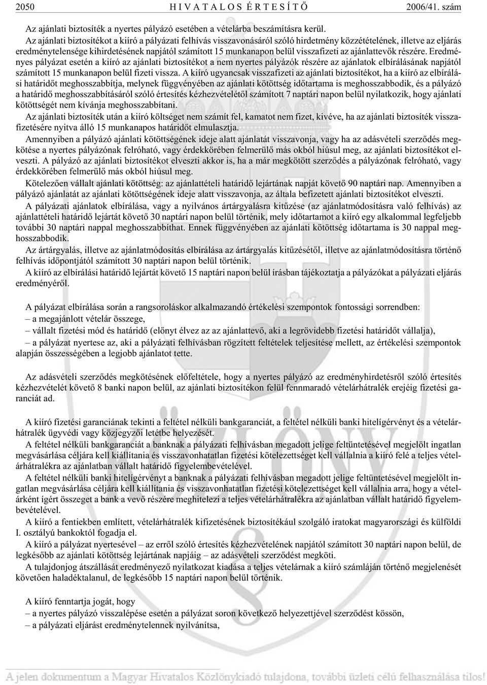 tól szá mí tott 15 mun ka na pon be lül vissza fi ze ti az aján lat te võk ré szé re.