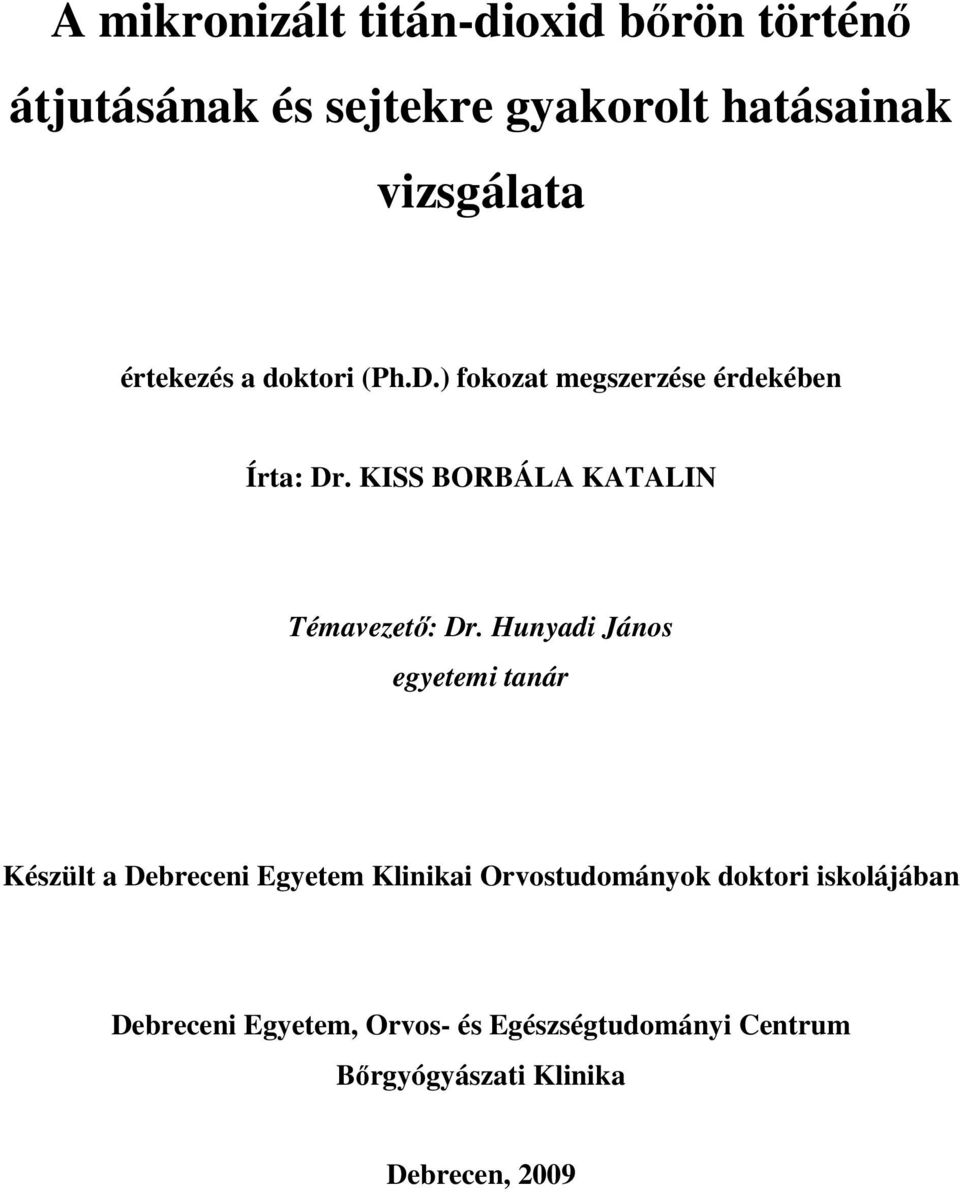 KISS BORBÁLA KATALIN Témavezető: Dr.