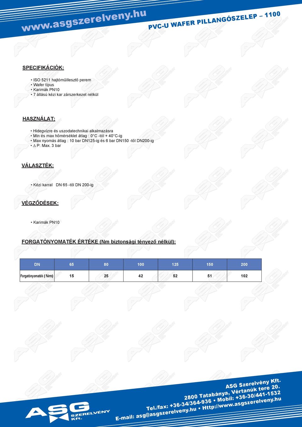 lklmá in mx hőmklt átl : 0 C -tól 0 C-i x nomá átl : 10 b DN125-i b DN150 -től DN200-i P: x.