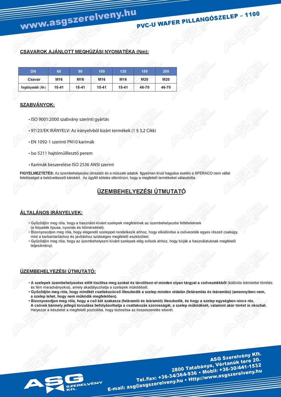 tmkk (1 2 Cikk) N 1092-1 inti PN10 kimák Io 5211 hjtóműilltő pm Kimák bl ISO 25 NSI int IGYLZTTÉS: ümbhli útmuttó műki dtok filmn kívül há tn SCO nm válll fllőt bkövtktt káokt.