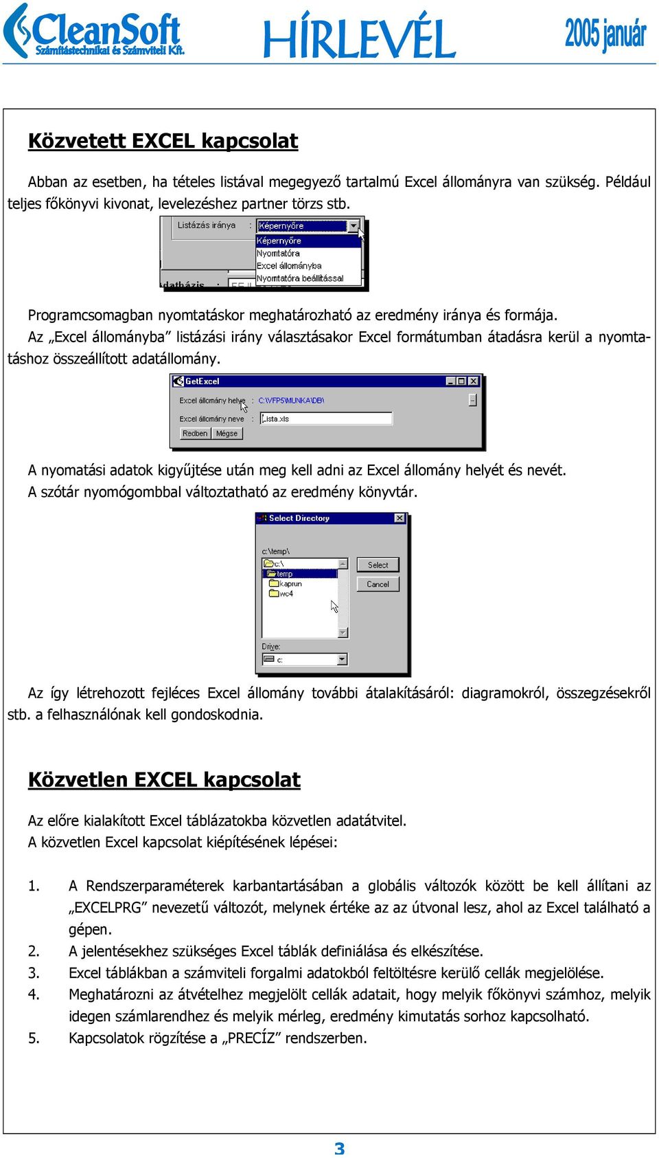 Az Excel állományba listázási irány választásakor Excel formátumban átadásra kerül a nyomtatáshoz összeállított adatállomány.