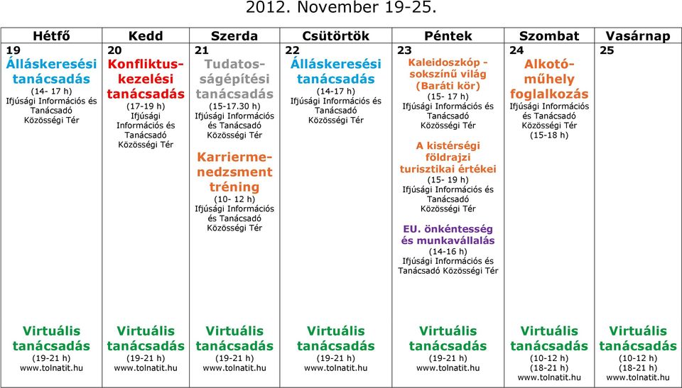 Alkotó- (15-17 h) foglalkozás Ifjúsági Információs és Információs és és (15-18 h)