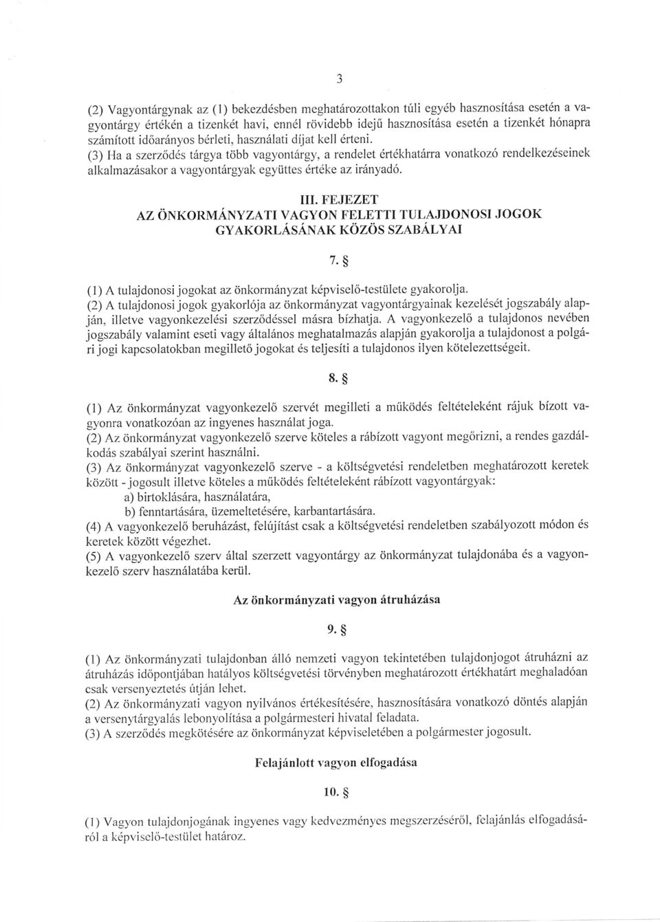 FEJEZET AZ ÖNKoRMÁNYZATI vagyon FELETTI TULAJDONOSI GYAKoRI ÁsÁNax xözös SZABÁLYAI JoGoK 7.S A tul aj donosi j o gokat az önkor mny zat kpvi sel -testülete gyakorolj a.