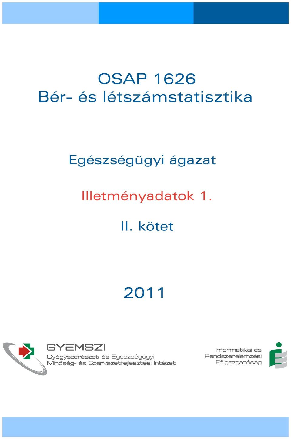 kötet 2011 GYEMSZI Gyógyszerészeti és Egészségügyi