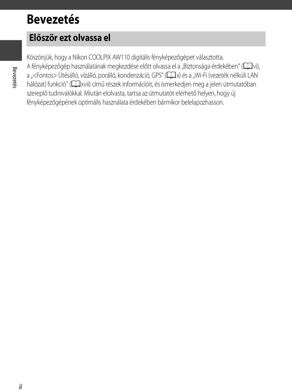 kondenzáció, GPS (Ax) és a Wi-Fi (vezeték nélküli LAN hálózat) funkció (Axvii) című részek információit, és ismerkedjen meg a jelen