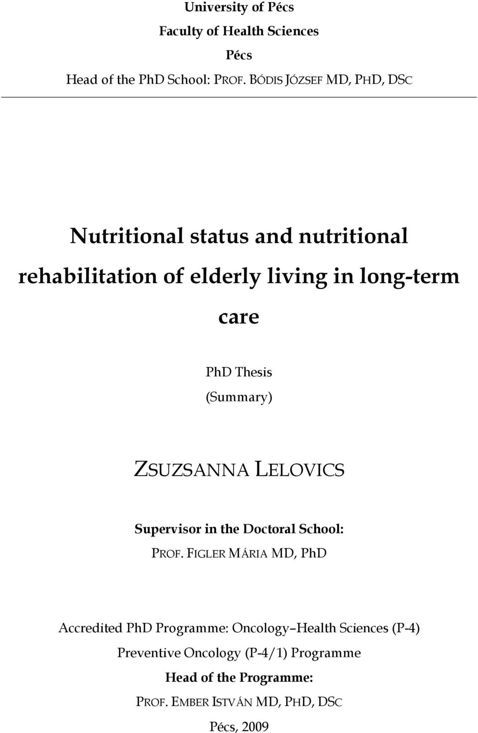 PhD Thesis (Summary) ZSUZSANNA LELOVICS Supervisor in the Doctoral School: PROF.