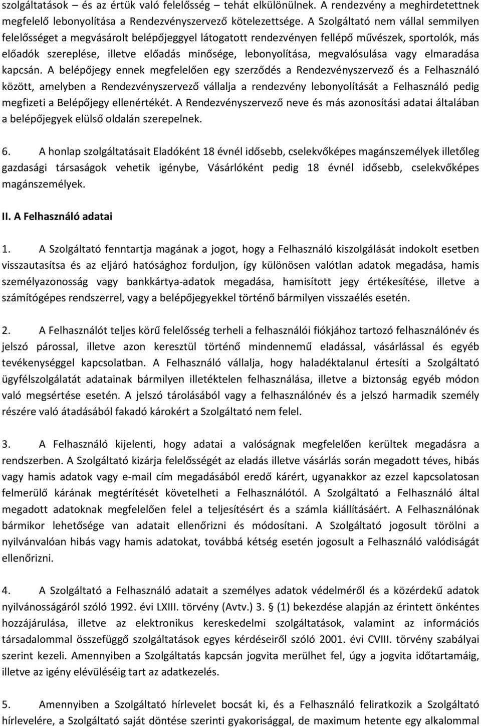 megvalósulása vagy elmaradása kapcsán.