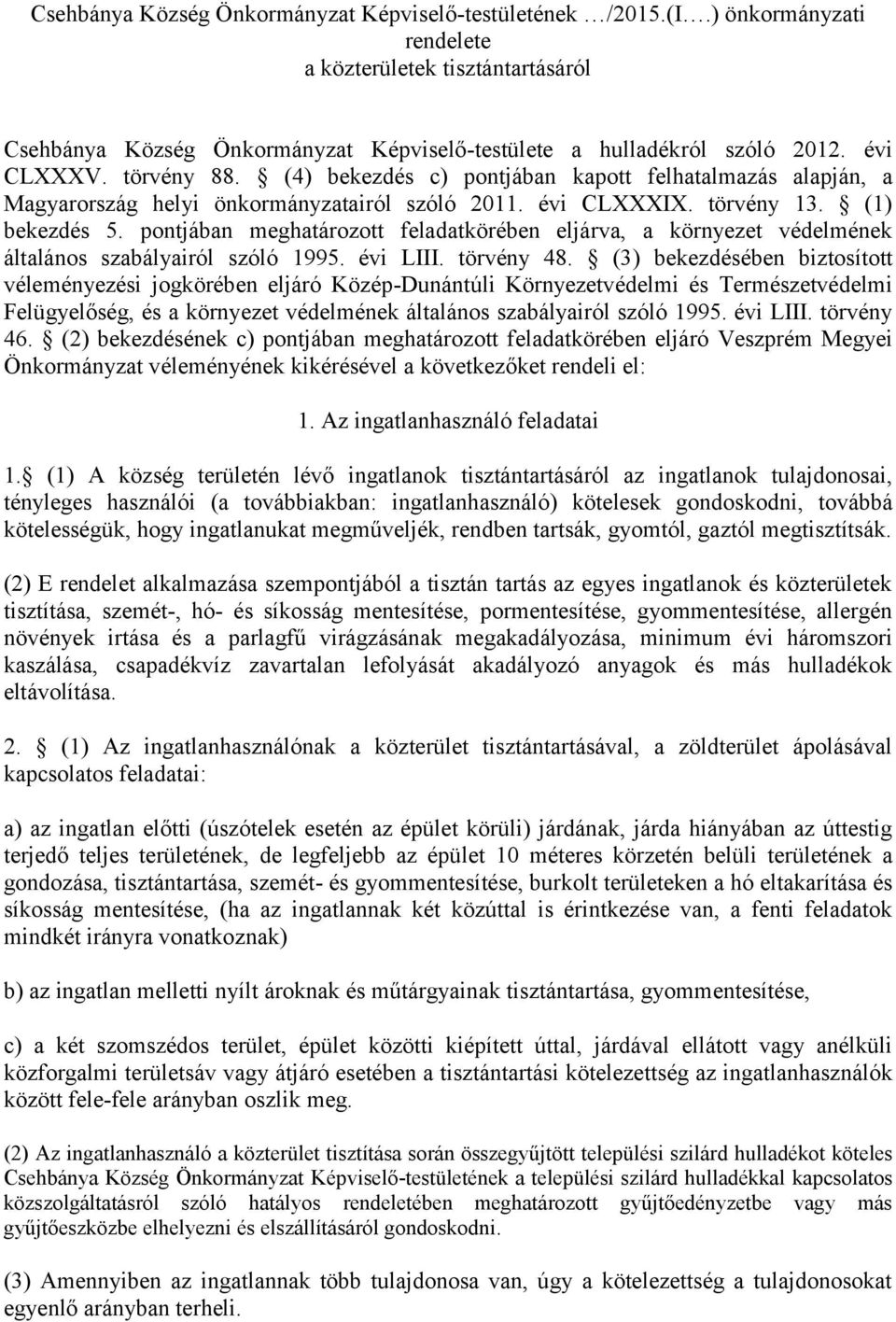 pontjában meghatározott feladatkörében eljárva, a környezet védelmének általános szabályairól szóló 1995. évi LIII. törvény 48.