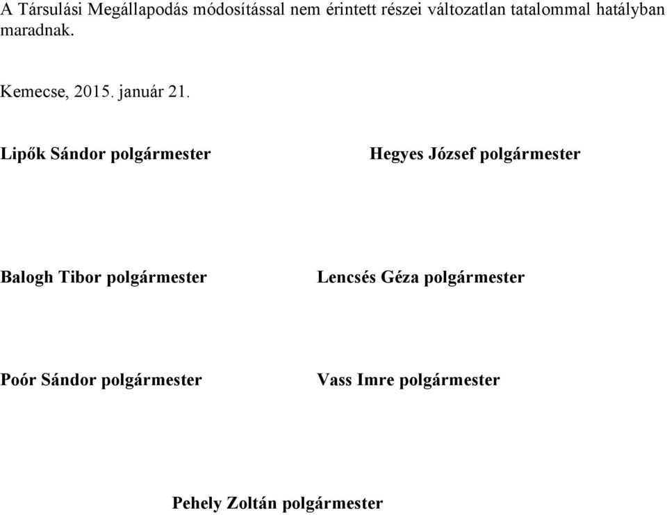 Lipők Sándor polgármester Hegyes József polgármester Balogh Tibor