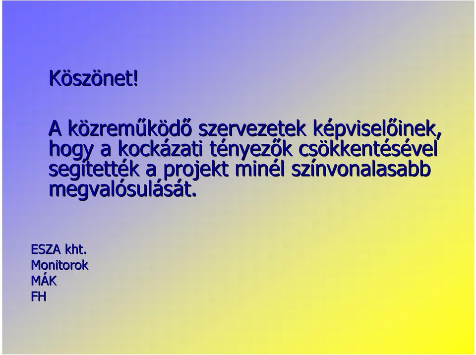 hogy a kockázati tényezők csökkentésével