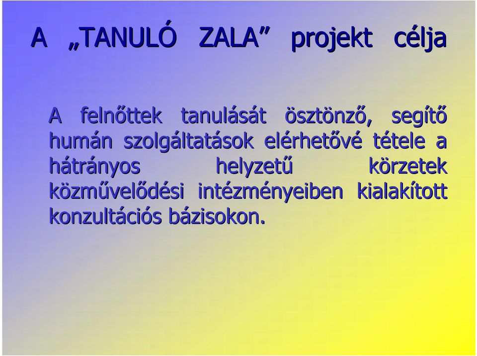 rhetővé tételetele a hátrányos helyzetű körzetek
