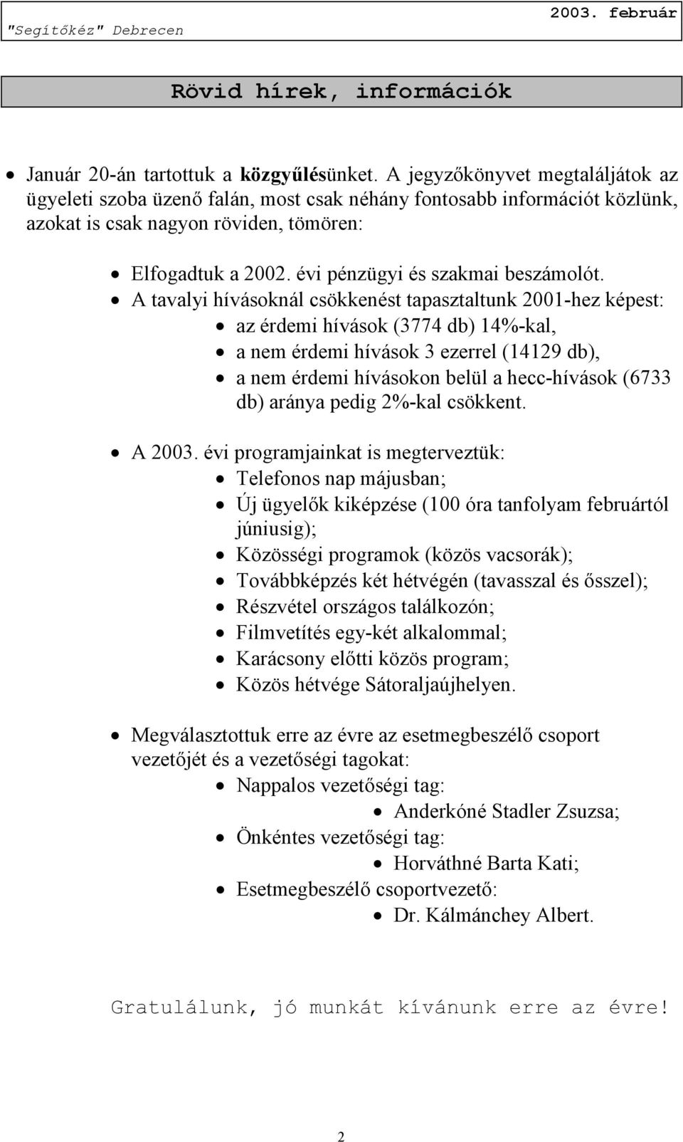 évi pénzügyi és szakmai beszámolót.