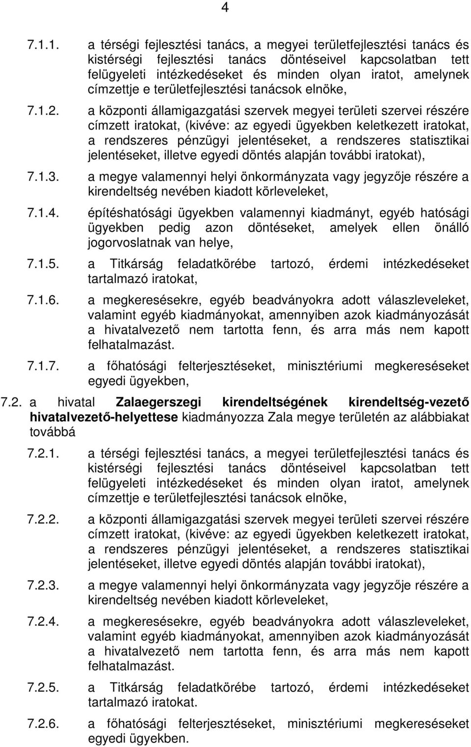 címzettje e területfejlesztési tanácsok elnöke, 7.1.2.