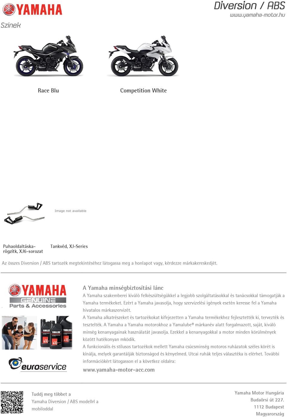 Ezért a Yamaha javasolja, hogy szervizelési igények esetén keresse fel a Yamaha hivatalos márkaszervizét.