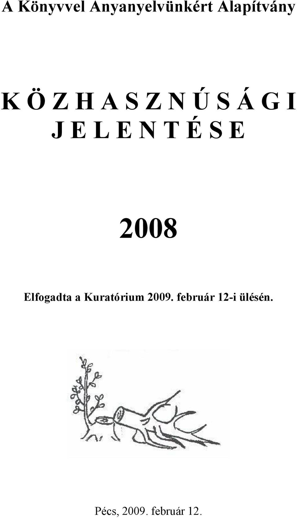 Kuratórium 2009.