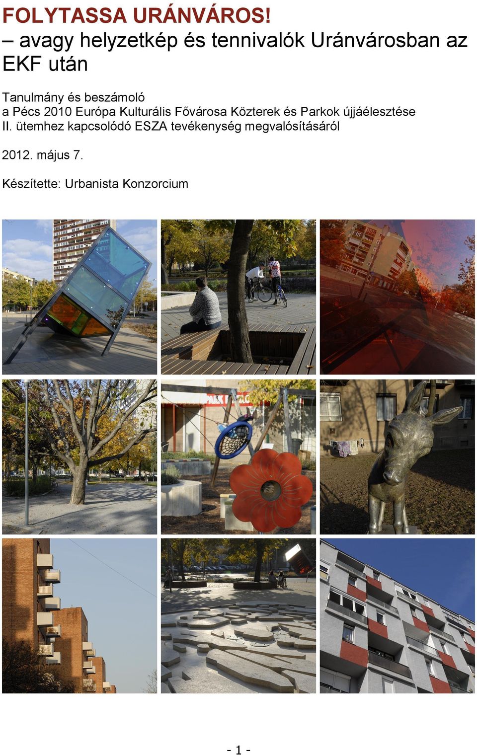 beszámoló a Pécs 2010 Európa Kulturális Fővárosa Közterek és Parkok