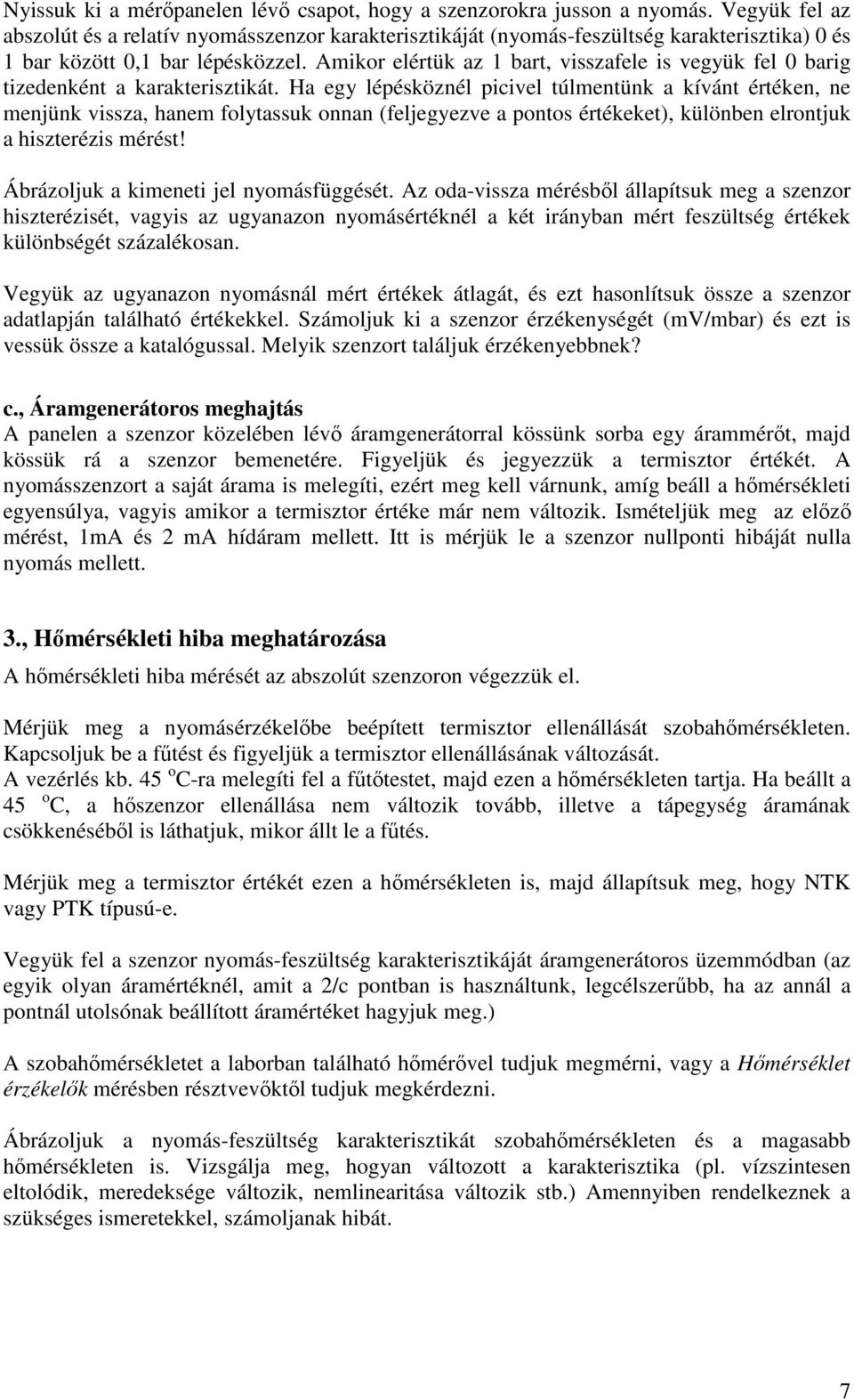 Amikor elértük az 1 bart, visszafele is vegyük fel 0 barig tizedenként a karakterisztikát.