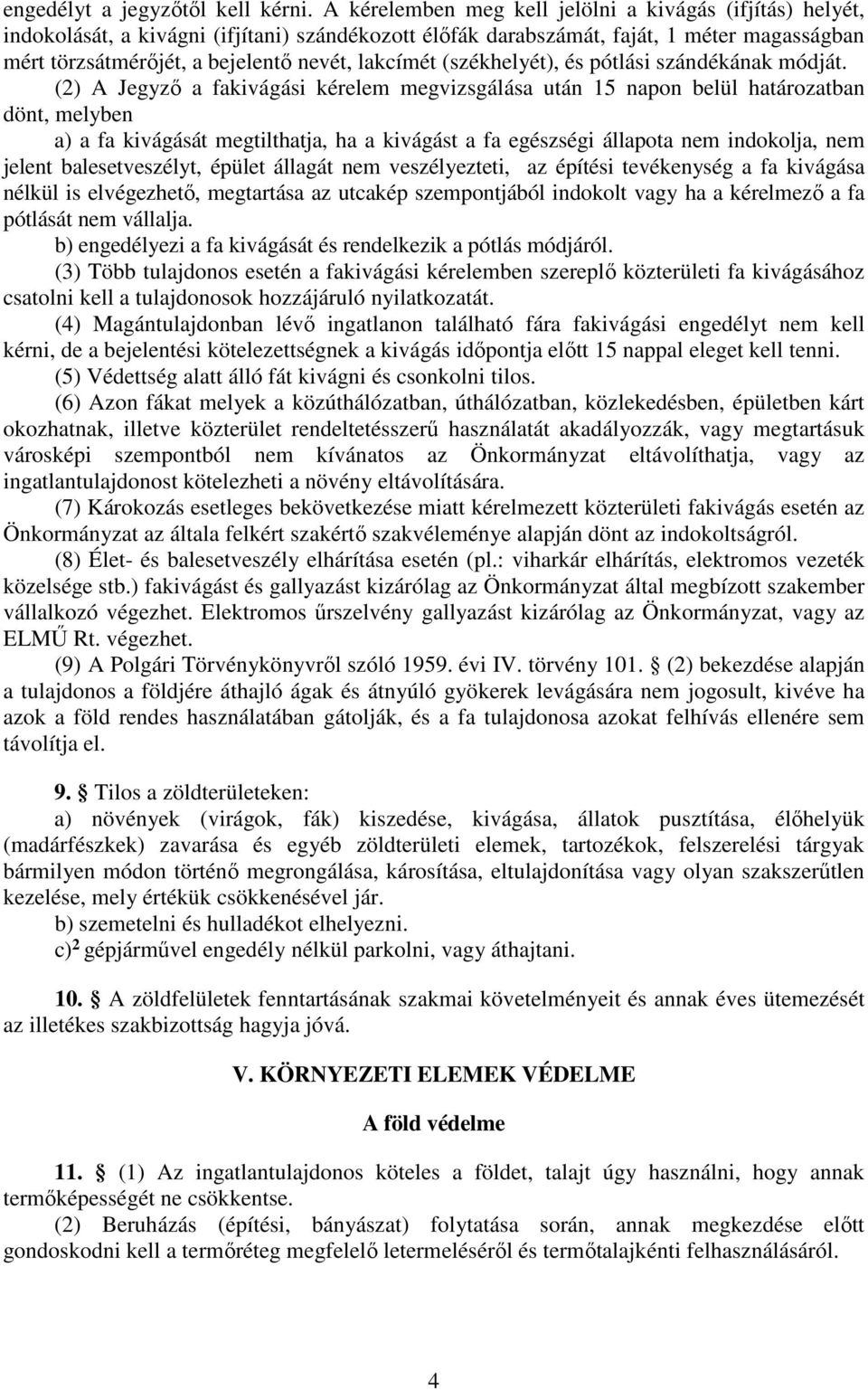 lakcímét (székhelyét), és pótlási szándékának módját.
