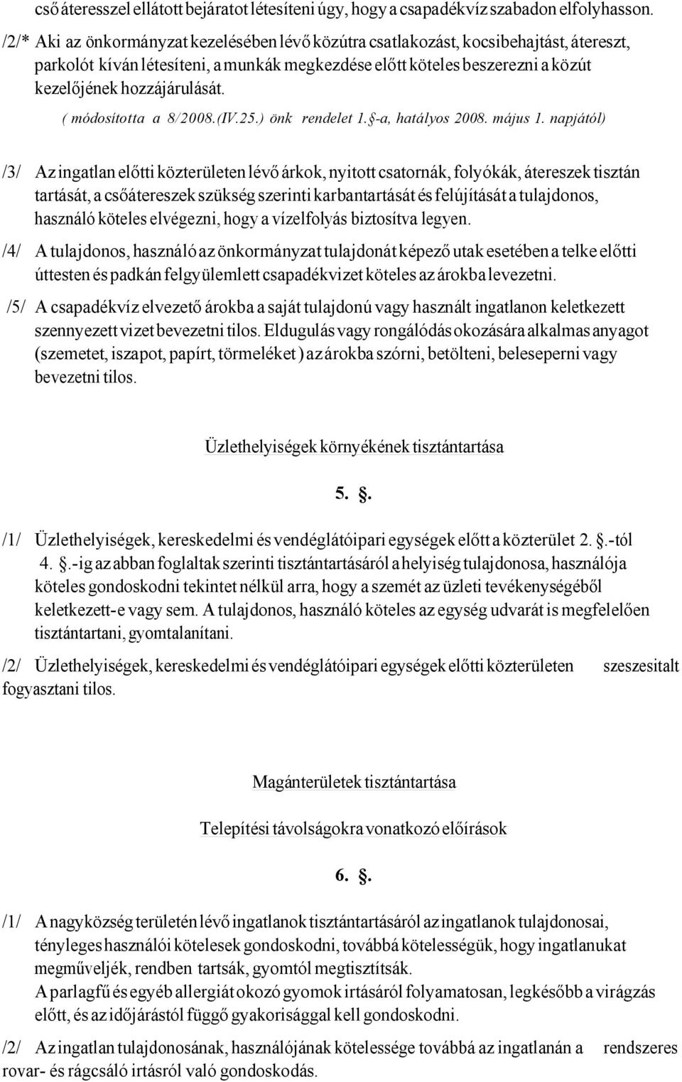 ( módosította a 8/2008.(IV.25.) önk rendelet 1. -a, hatályos 2008. május 1.
