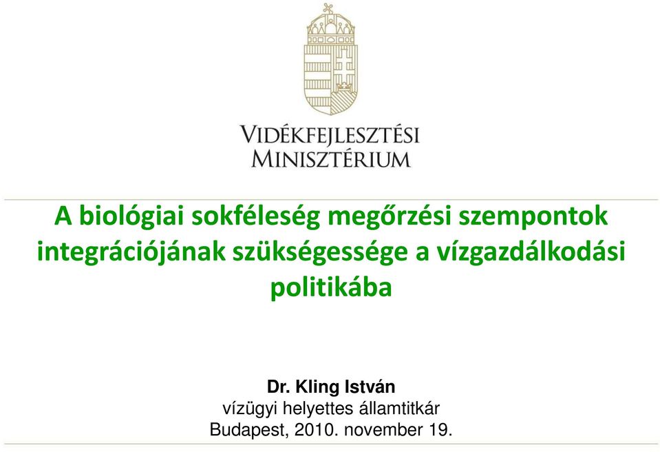 vízgazdálkodási politikába Dr.