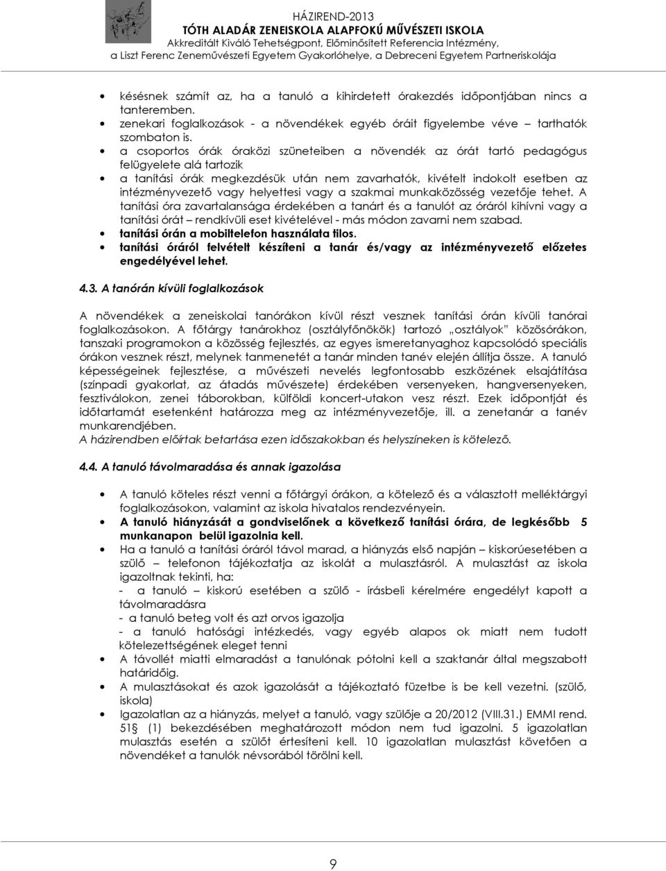 helyettesi vagy a szakmai munkaközösség vezetője tehet.