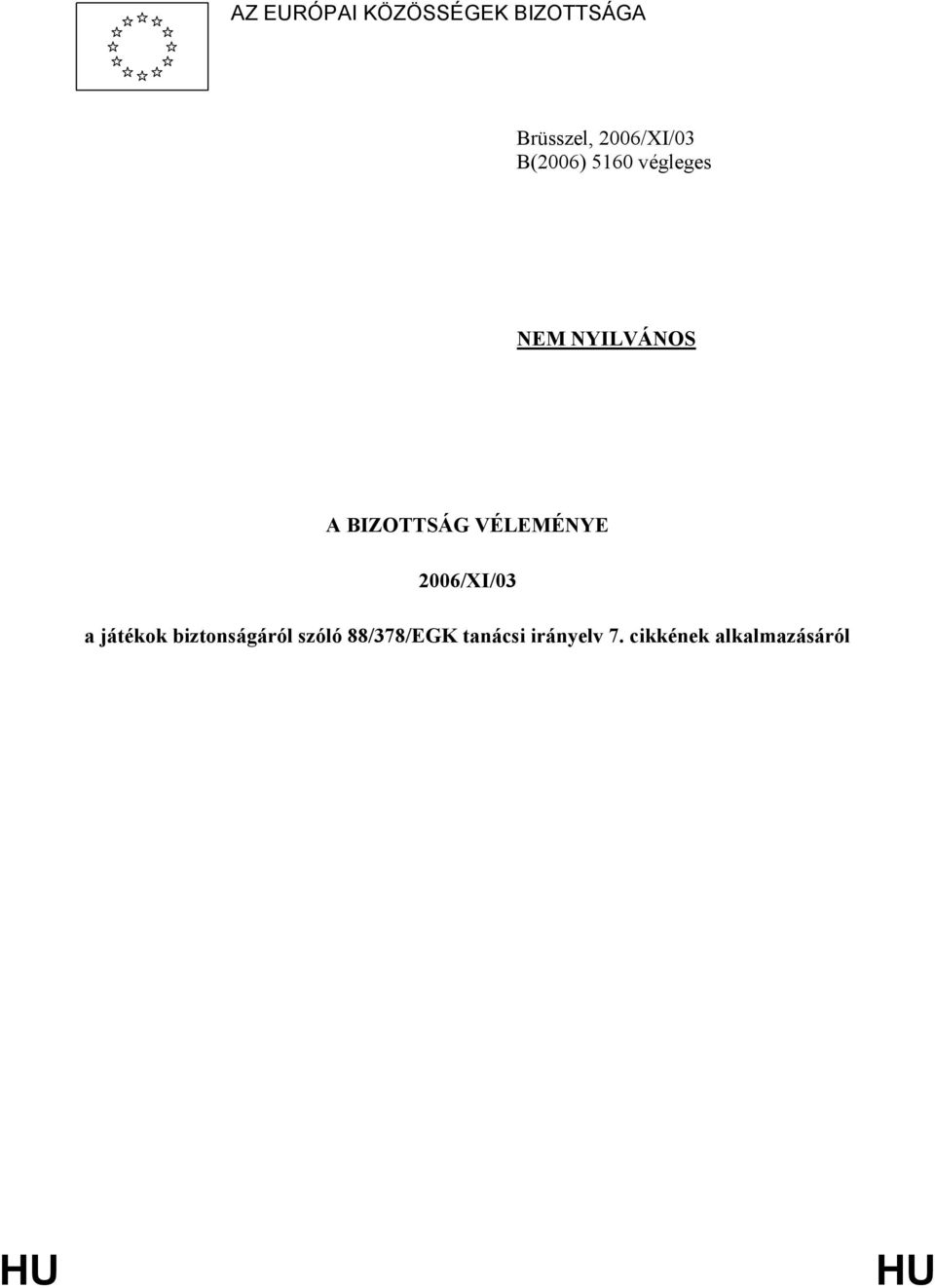 BIZOTTSÁG VÉLEMÉNYE 2006/XI/03 a játékok