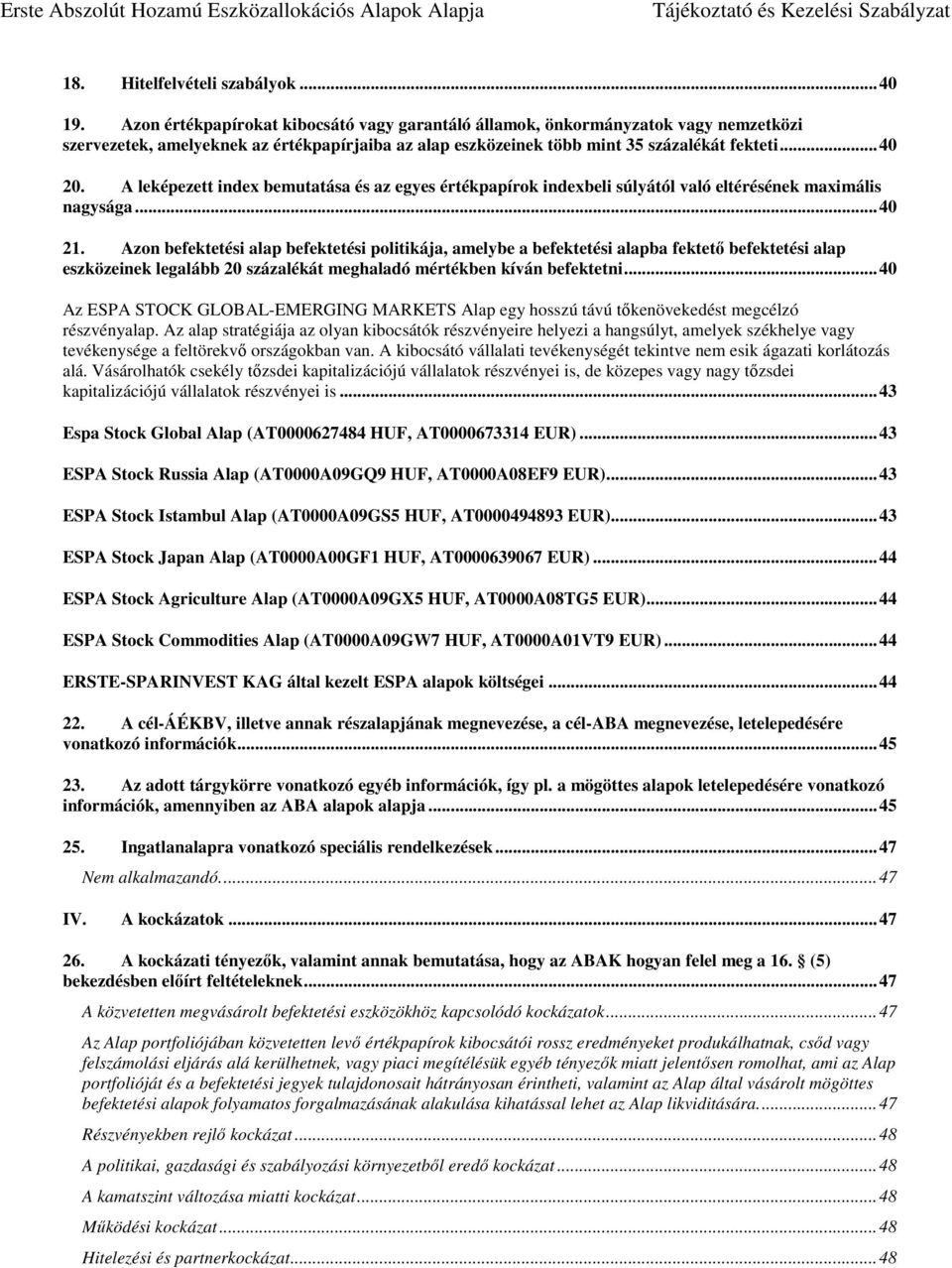 A leképezett index bemutatása és az egyes értékpapírok indexbeli súlyától való eltérésének maximális nagysága... 40 21.