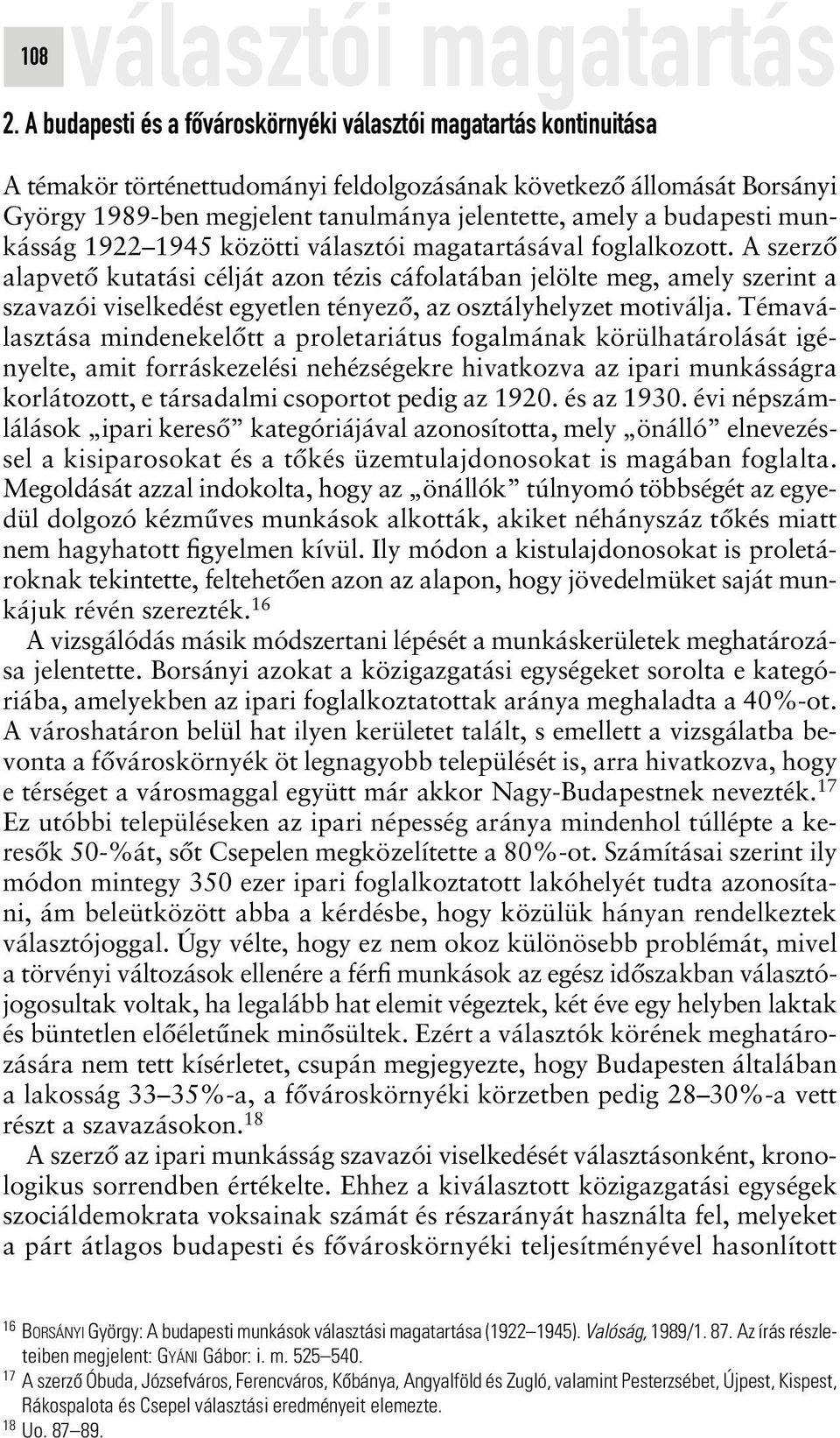 budapesti munkásság 1922 1945 közötti választói magatartásával foglalkozott.
