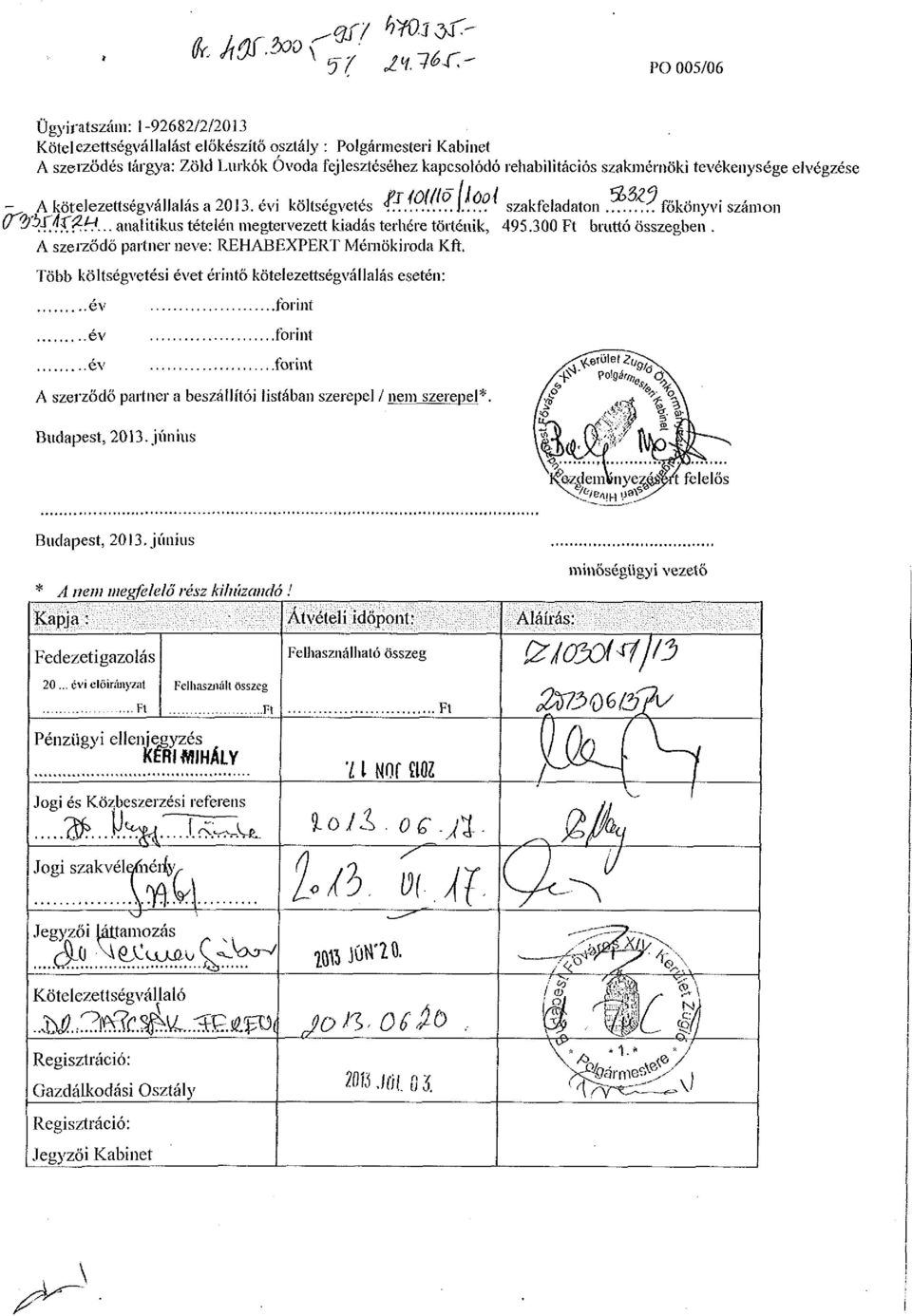 300 bruttó összegben. A szerződő partner neve: REHABEXPERT Mérnökiroda Kft.