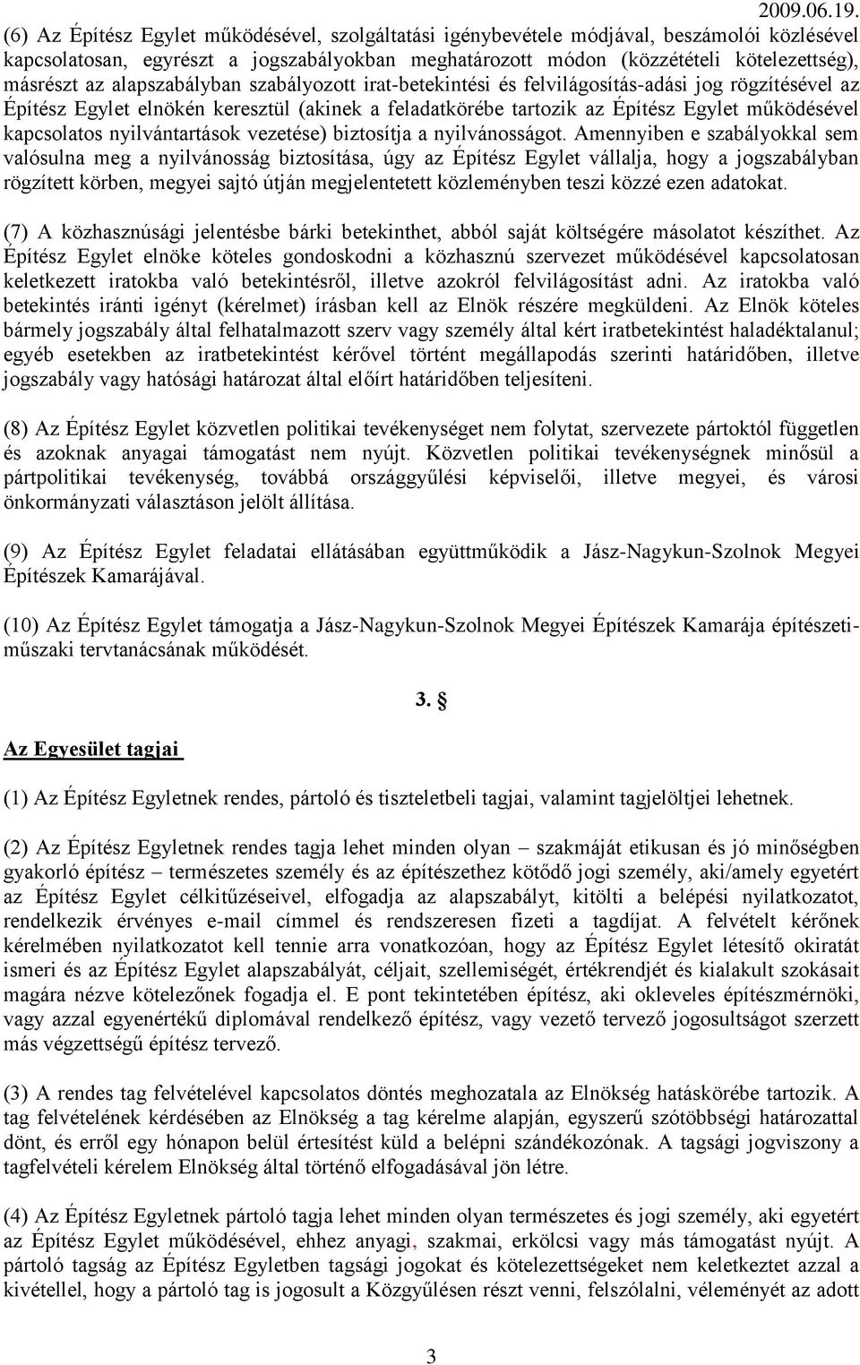nyilvántartások vezetése) biztosítja a nyilvánosságot.