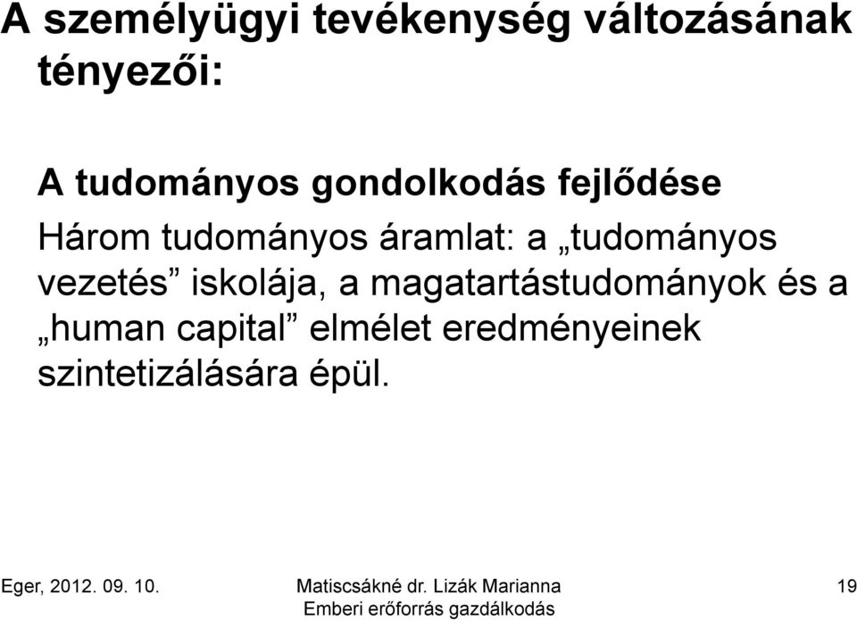 tudományos vezetés iskolája, a magatartástudományok tá t á