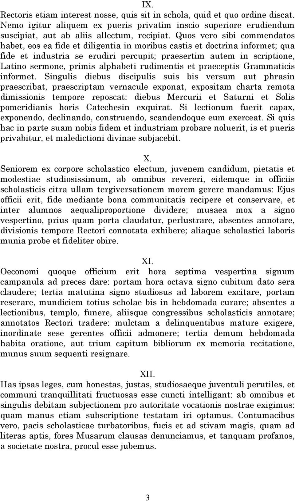 alphabeti rudimentis et praeceptis Grammaticis informet.