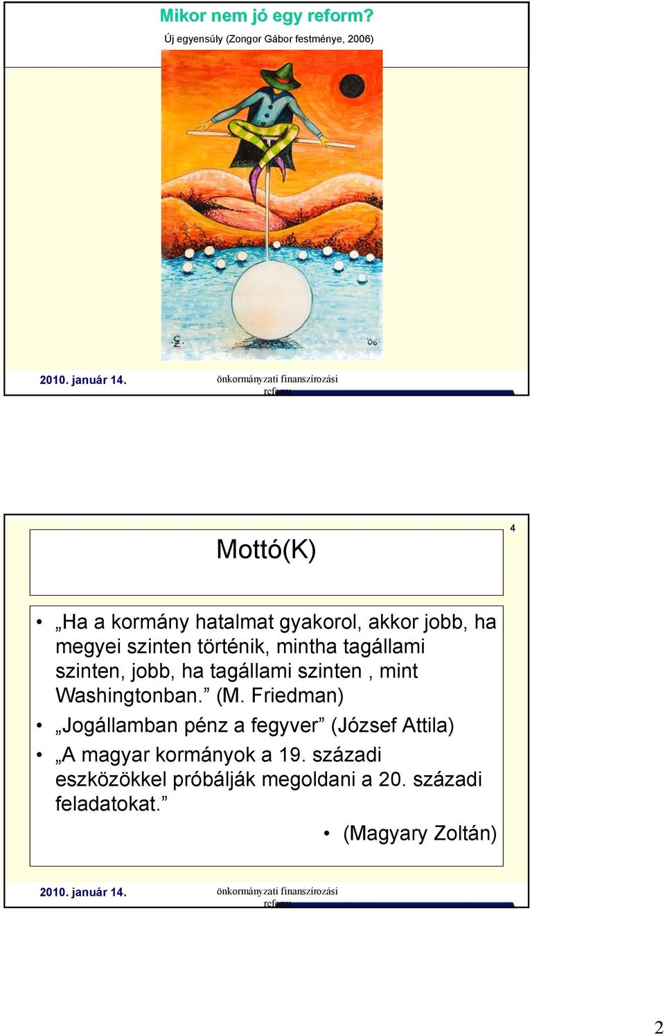 jobb, ha megyei szinten történik, mintha tagállami szinten, jobb, ha tagállami szinten, mint