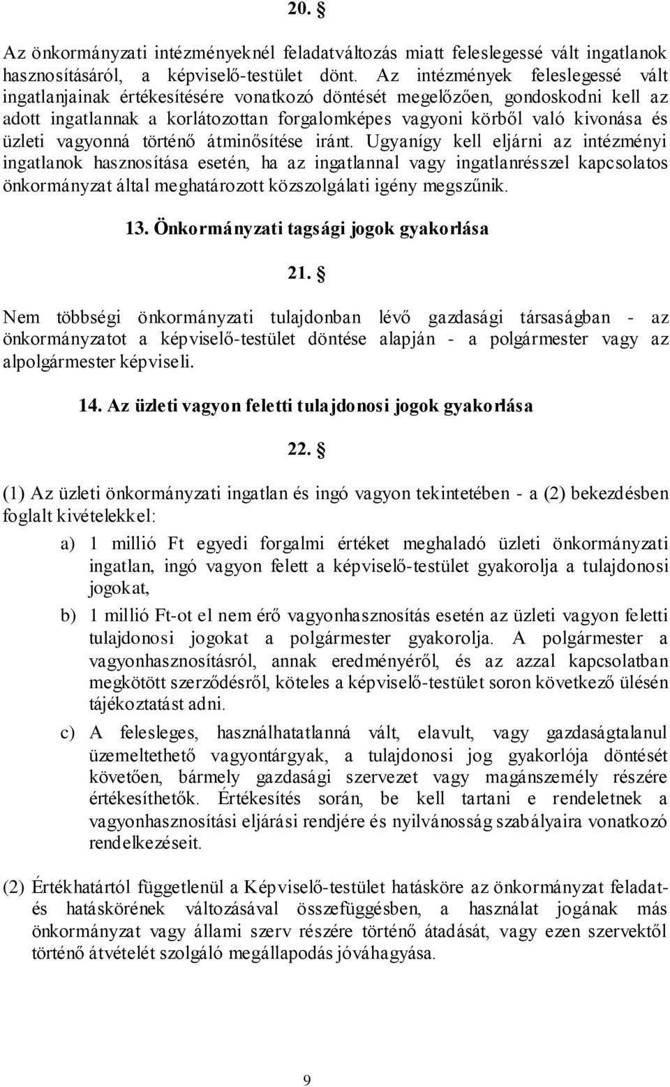 üzleti vagyonná történő átminősítése iránt.