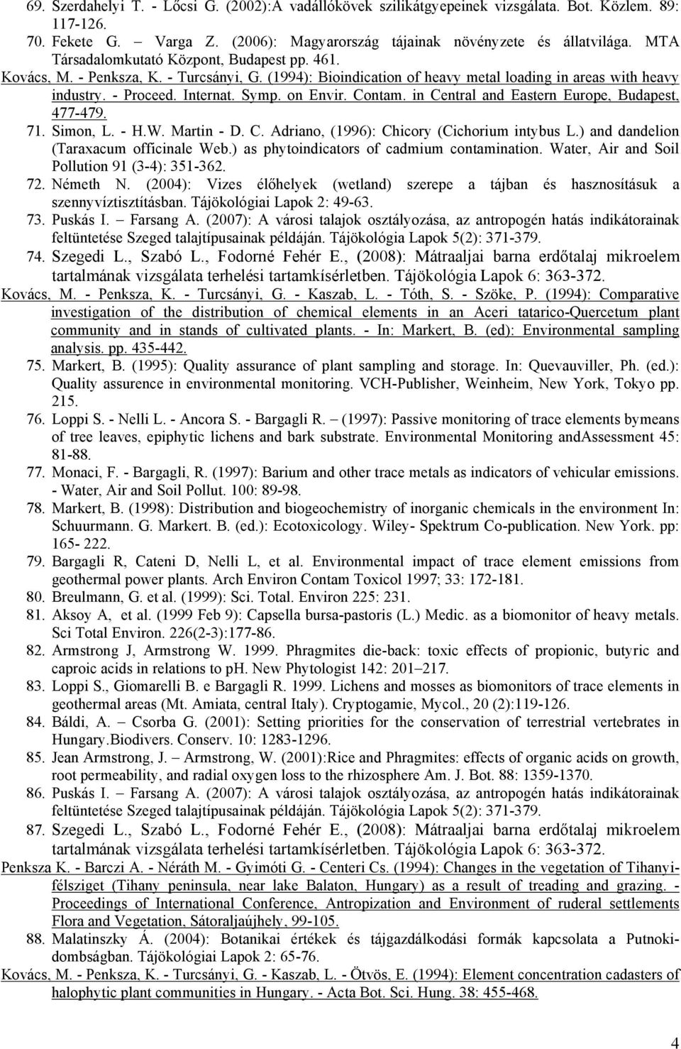 Contam. in Central and Eastern Europe, Budapest, 477-479. 71. Simon, L. - H.W. Martin - D. C. Adriano, (1996): Chicory (Cichorium intybus L.) and dandelion (Taraxacum officinale Web.