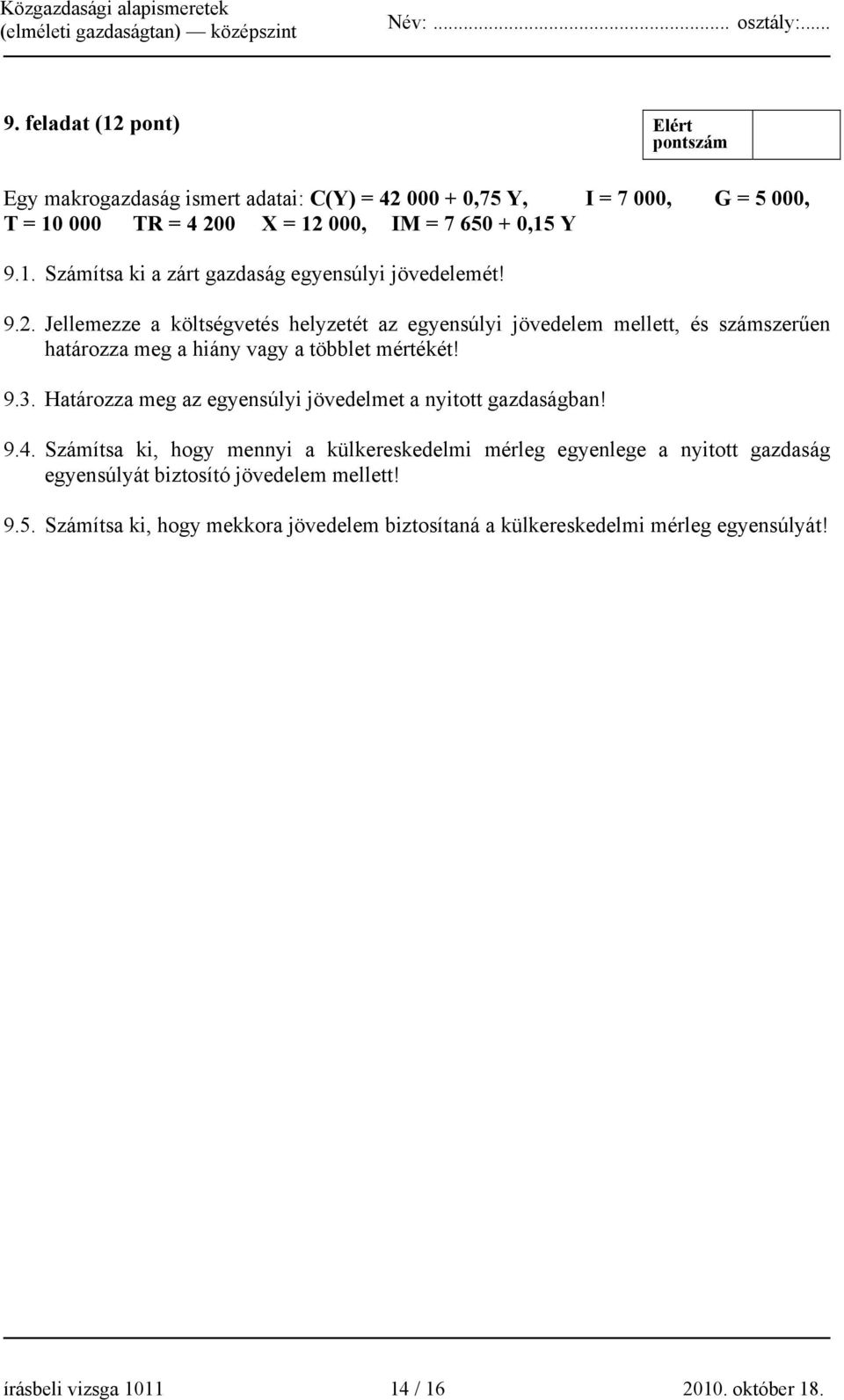 Határozza meg az egyensúlyi jövedelmet a nyitott gazdaságban! 9.4.
