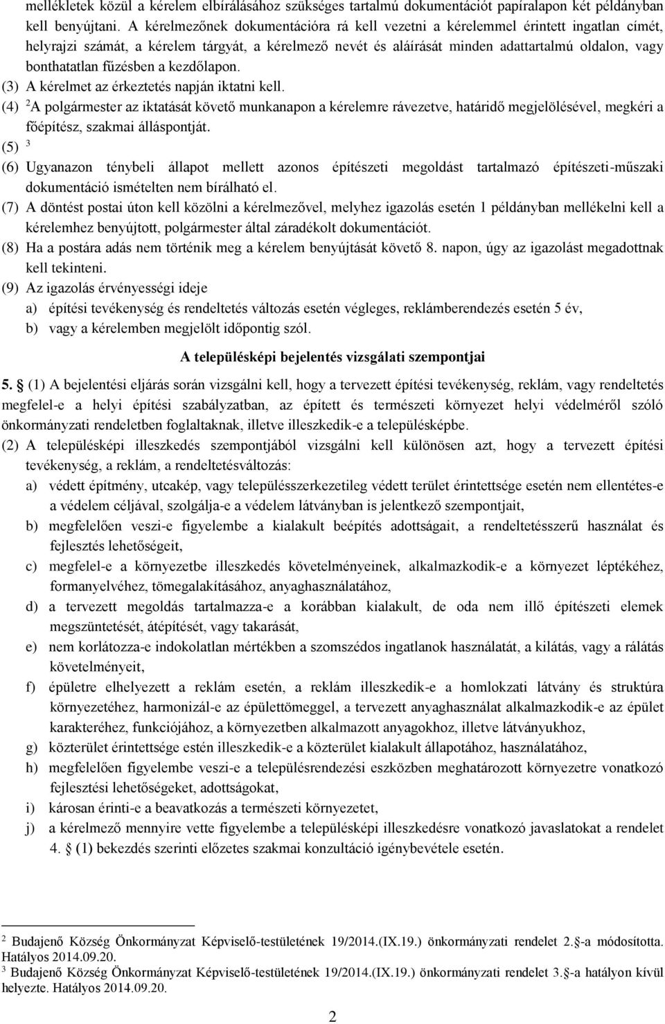 fűzésben a kezdőlapon. (3) A kérelmet az érkeztetés napján iktatni kell.