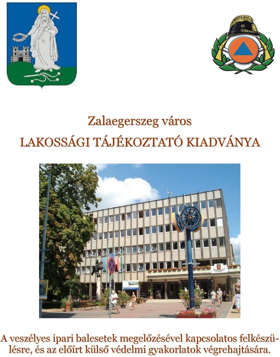 Zalaegerszeg Megyei Jogú Város Polgármestere 8900 Zalaegerszeg, Kossuth  Lajos u Telefon/fax: 92/ , zalaegerszeg. - PDF Ingyenes letöltés