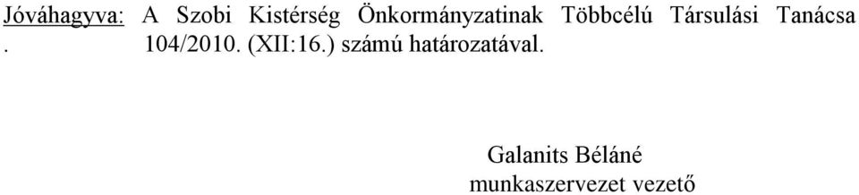 Tanácsa. 104/2010. (XII:16.