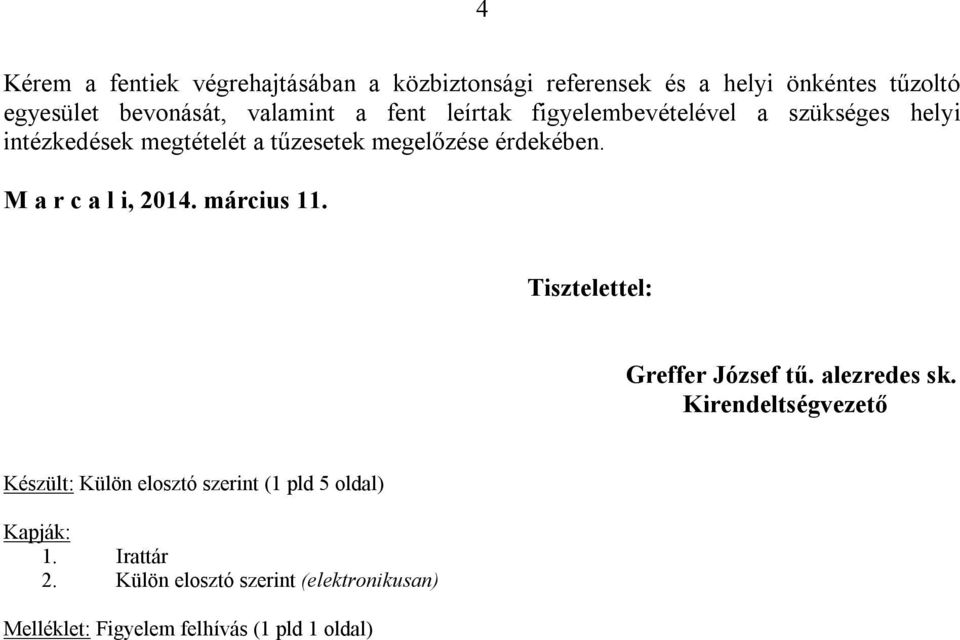 M a r c a l i, 2014. március 11. Tisztelettel: Greffer József tű. alezredes sk.